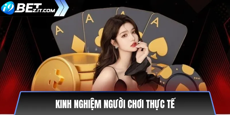 Kinh nghiệm người chơi thực tế