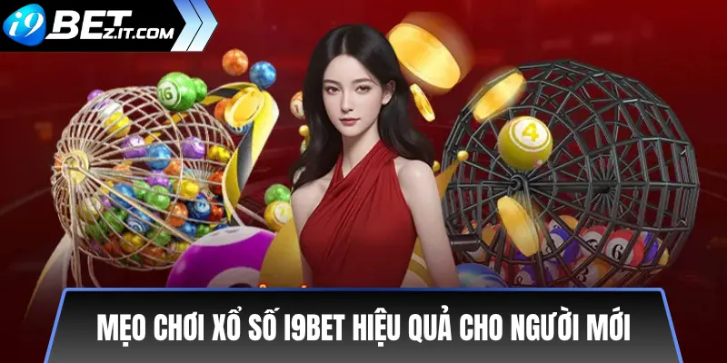 Cách Đặt Cược Xổ Số i9bet Đơn Giản Và Hiệu Quả 2025 3 Mẹo Chơi Xổ Số i9bet Hiệu Quả Cho Người Mới