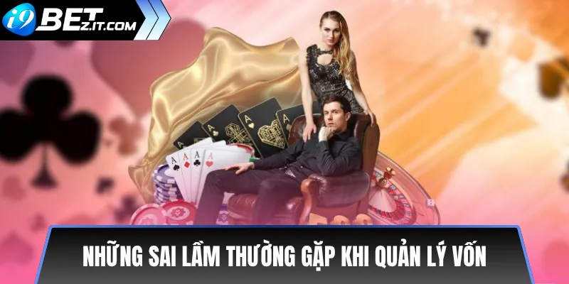 Bí Kíp Quản Lý Vốn Khi Chơi Xổ Số i9bet Thông Minh 3 Những Sai Lầm Thường Gặp Khi Quản Lý Vốn
